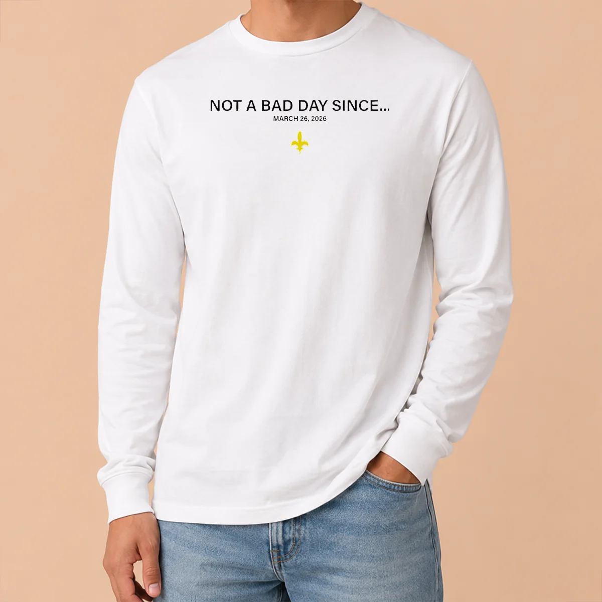 Funny Not A Bad Day Since March 26 2026 New Orleans Saints Long Sleeve Shirt Funny Not A Bad Day Since March 26 2026 New Orleans Saints long sleeve shirt in black with bold white and gold text