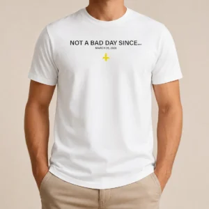 Funny Not A Bad Day Since March 26 2026 New Orleans Saints