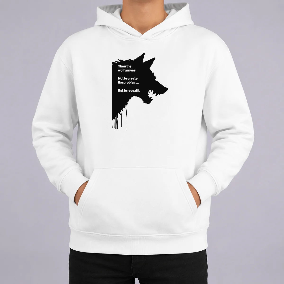 Funny Wolf Then The Wolf Arrives Not To Create The Problem But To Reveal It Hoodie Funny Wolf Then The Wolf Arrives Not To Create The Problem But To Reveal It Hoodie