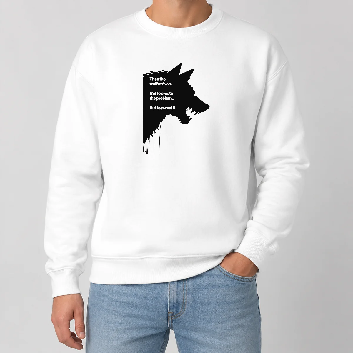 Funny Wolf Then The Wolf Arrives Not To Create The Problem But To Reveal It Sweater Funny Wolf Then The Wolf Arrives Not To Create The Problem But To Reveal It Sweater