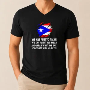 Good Pretty Puerto Rican Pride We Are Puerto Rican We Say What We Mean And Mean What We Say V-Neck Shirt