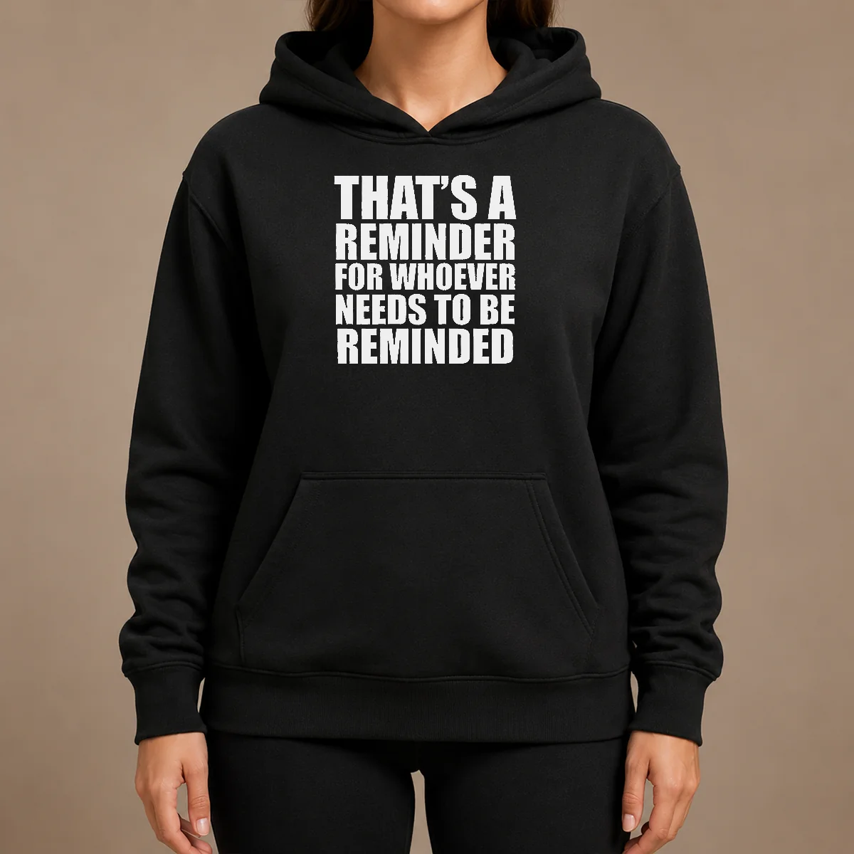 Good Thats A Reminder For Whoever Needs To Be Reminded Bold Statement Quote Hoodie Good Thats A Reminder For Whoever Needs To Be Reminded Bold Statement Quote Hoodie