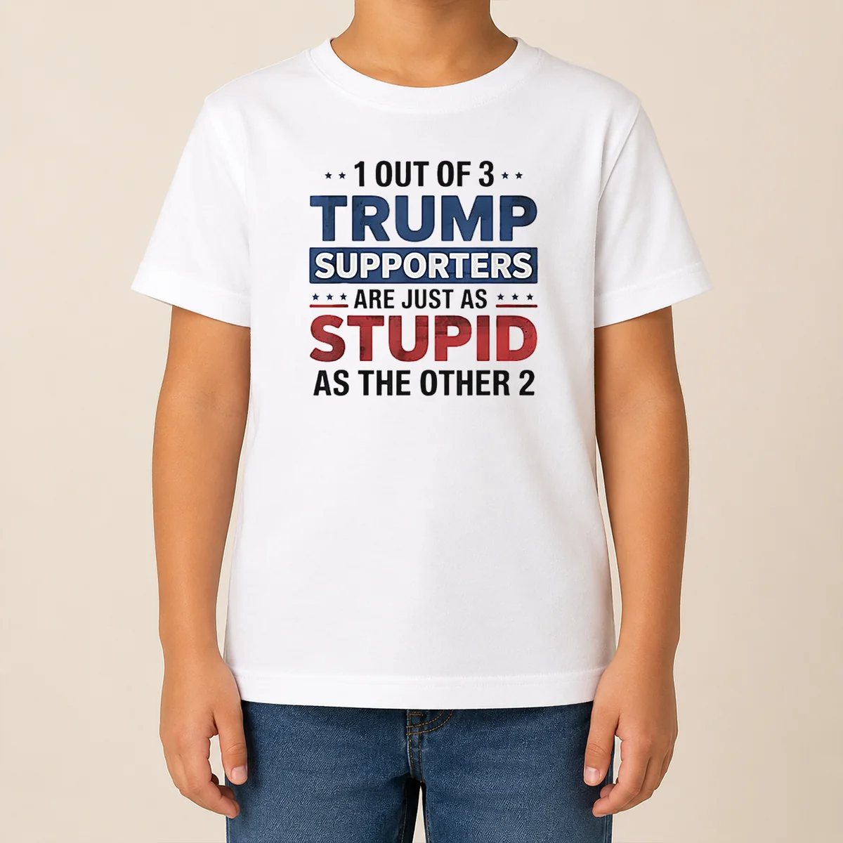 Happy Funny Donald Trump 1 Out Of 3 Supporters Are Just As Stupid As The Other 2 Kids T Shirt Happy Funny Donald Trump 1 Out Of 3 Supporters Are Just As Stupid As The Other 2 Kids T-Shirt