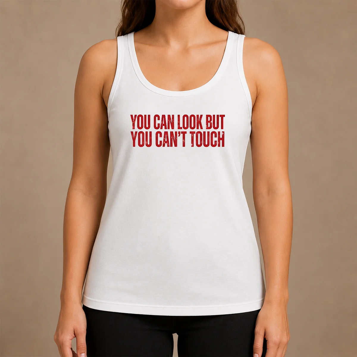 Hot Pretty You Can Look But You Can'T Touch Slogan Tank Top Hot Pretty You Can Look But You Can'T Touch Slogan Tank Top