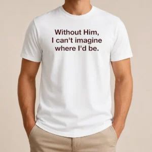 Nice God Is The Best Part Of My Life Without Him I Can'T Imagine Where I'D Be t shirt in black with bold white text