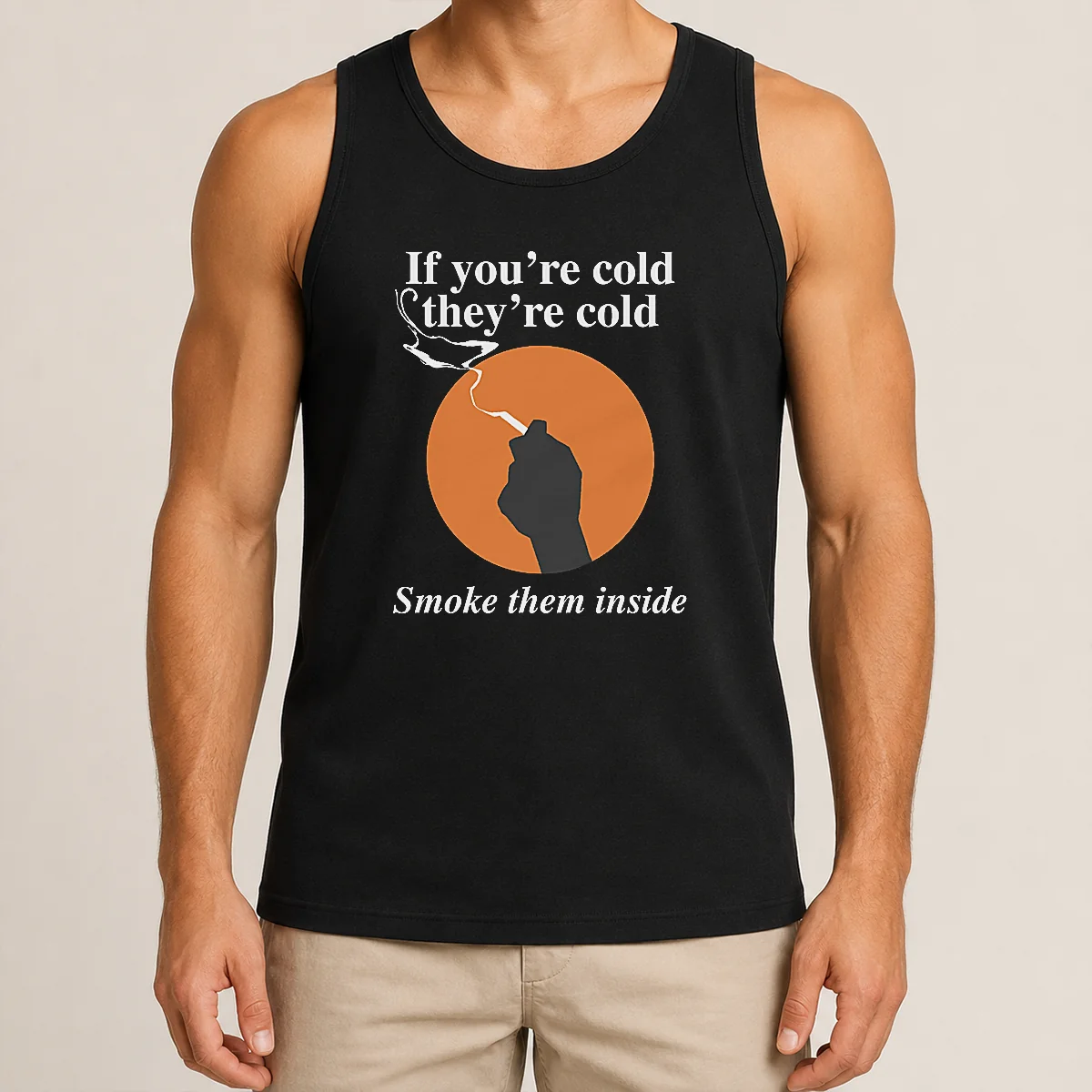 Nice If You'Re Cold They'Re Cold Smoke Them Inside Tank Top Nice If You'Re Cold They'Re Cold Smoke Them Inside Tank Top
