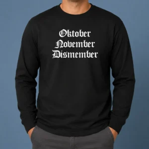 Nice Oktober November Dismember Gothic Dark Long Sleeve Shirt