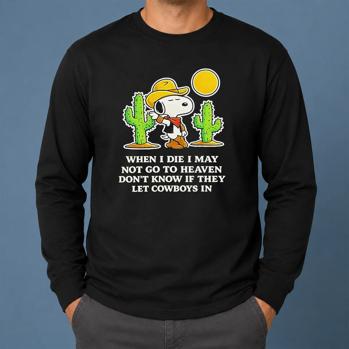 Nice Snoopy Cowboy When I Die I May Not Go To Heaven Long Sleeve Shirt Nice Snoopy Cowboy When I Die I May Not Go To Heaven long sleeve shirt in white with graphic print