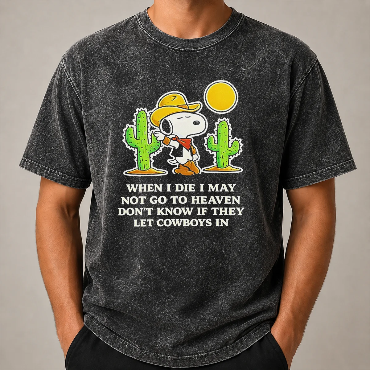 Nice Snoopy Cowboy When I Die I May Not Go To Heaven Washed T Shirt Nice Snoopy Cowboy When I Die I May Not Go To Heaven printed on a soft washed t shirt in faded black