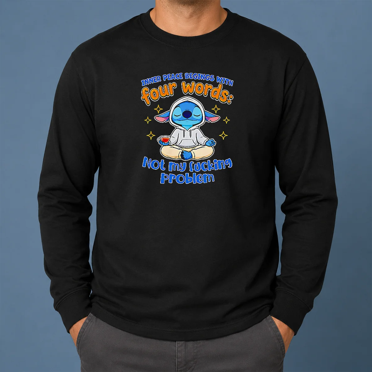 Nice Stitch Inner Peace Begins With Four Words Not My Fucking Problem Long Sleeve Shirt Nice Stitch Inner Peace Begins With Four Words Not My Fucking Problem Long Sleeve Shirt