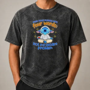 Nice Stitch Inner Peace Begins With Four Words Not My Fucking Problem washed t shirt in faded black with bold white text