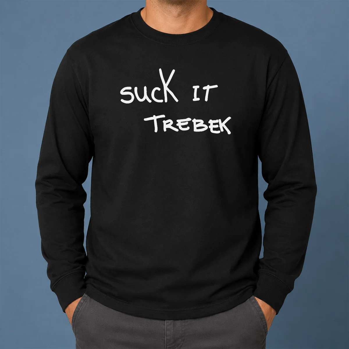 Official Awesome Suck It Trebek Chalk Text Long Sleeve Shirt Official Awesome Suck It Trebek Chalk Text long sleeve shirt with bold white chalk-style text on black fabric