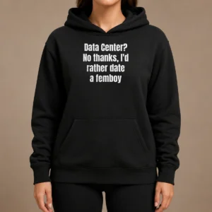 Official Data Center No Thanks I'D Rather Date A Femboy Hoodie
