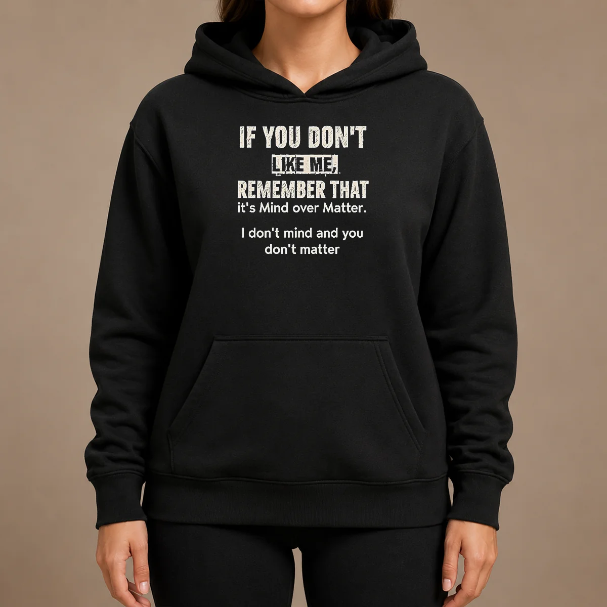 official-if-you-don-t-like-me-remember-that-it-s-mind-over-matter-i-don-t-don-t-mind-and-you-don-t-matter