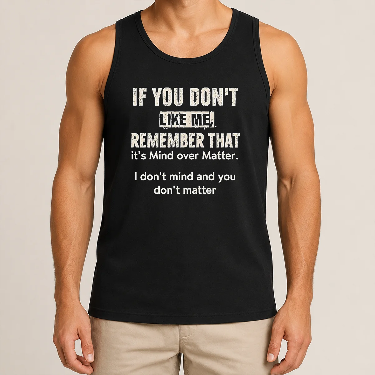Official If You Don'T Like Me Remember That It'S Mind Over Matter I Don'T Don'T Mind And You Don'T Matter Tank Top Official If You Don'T Like Me Remember That It'S Mind Over Matter I Don'T Don'T Mind And You Don'T Matter Tank Top