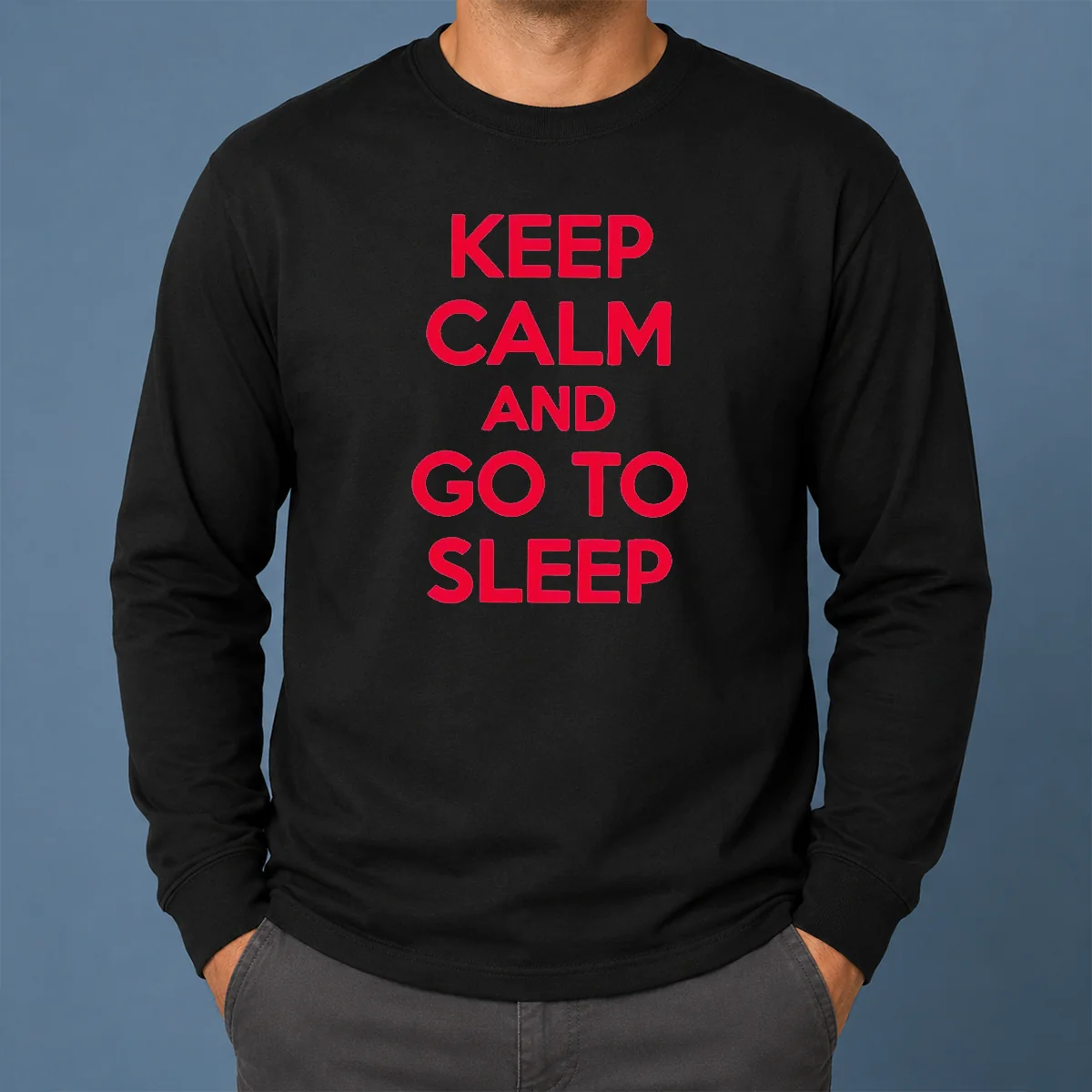 Official Keep Calm And Go To Sleep Long Sleeve Shirt Official Keep Calm And Go To Sleep Long Sleeve Shirt