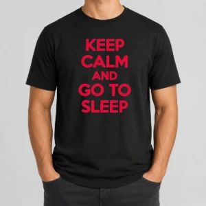 Official Keep Calm And Go To Sleep