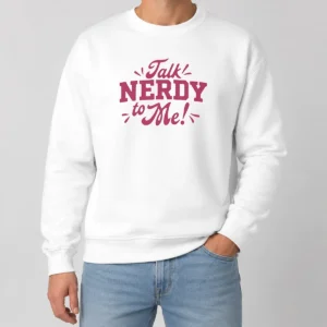 Official Nice Talk Nerdy To Me Slogan Nerd Geek Funny Sweater