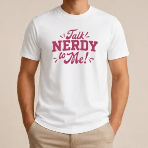 Official Nice Talk Nerdy To Me Slogan Nerd Geek Funny