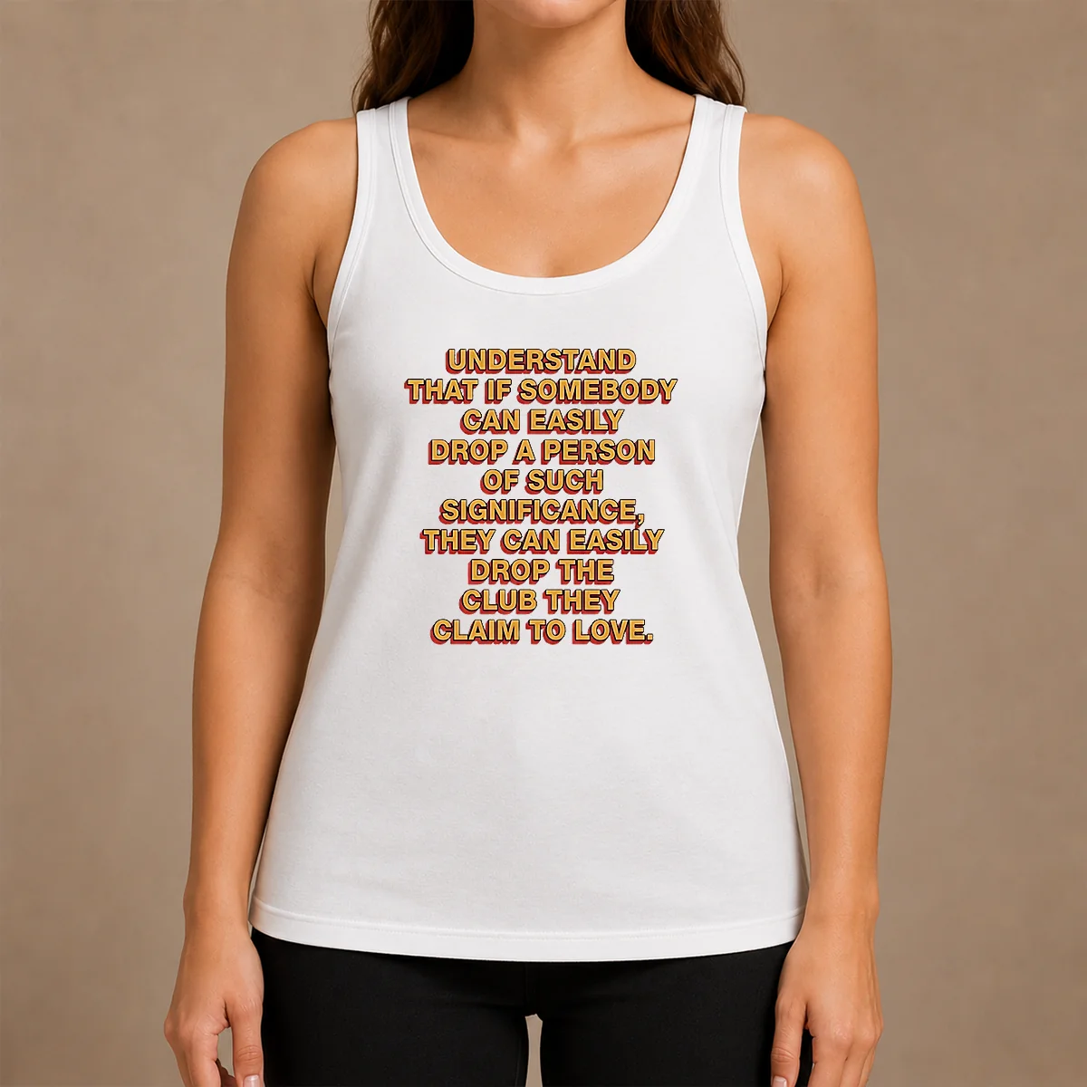 Official Understand That If Somebody Can Easily Drop A Person They Can Drop The Club Tank Top Official Understand That If Somebody Can Easily Drop A Person They Can Drop The Club Tank Top