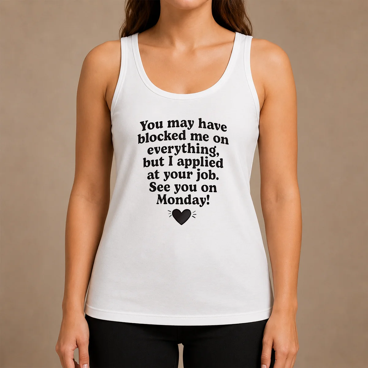Official You May Have Blocked Me On Everything But I Applied At Your Job Tank Top Official You May Have Blocked Me On Everything But I Applied At Your Job Tank Top