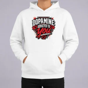 Original Dopamine Addicted To You Streetwear Typography Hoodie