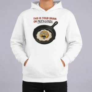 Original Fried Egg This Is Your Brain On Propaganda Hoodie in black with front graphic print and drawstring hood