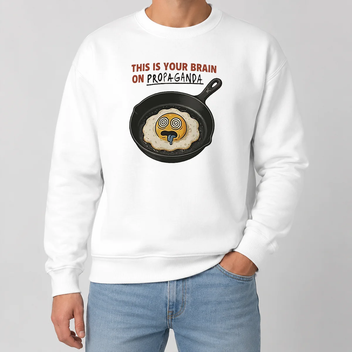 Original Fried Egg This Is Your Brain On Propaganda Sweater Original Fried Egg This Is Your Brain On Propaganda Sweater