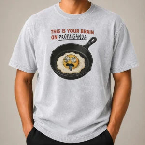 Original Fried Egg This Is Your Brain On Propaganda Washed T-Shirt
