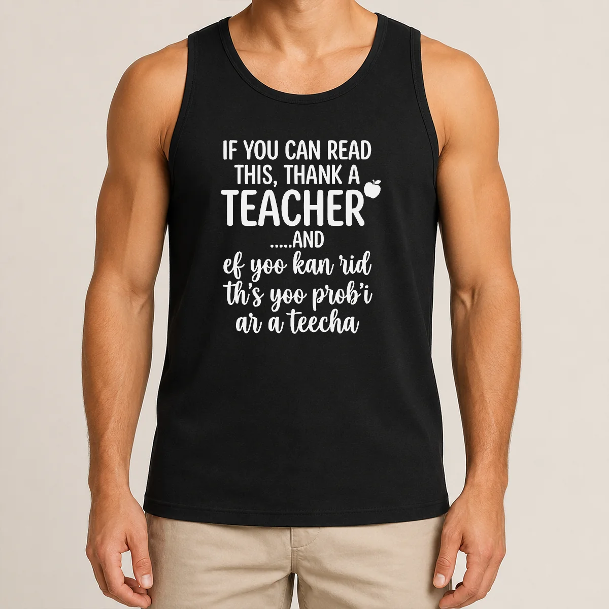 Original If You Can Read This Thank A Teacher And Ef Yoo Kan Rid Ths Yoo Probi Ar A Teecha Tank Top Original If You Can Read This Thank A Teacher And Ef Yoo Kan Rid Ths Yoo Probi Ar A Teecha tank top in white with black text, sleeveless casual wear