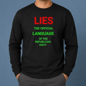 Original Lies The Official Language Of The Republican Party long sleeve shirt in black with bold white text design