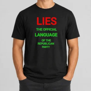 Original Lies The Official Language Of The Republican Party t shirt in black, classic crew neck short sleeve cotton tee