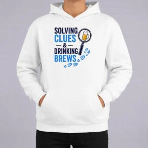 Original Solving Clues And Drinking Brews Hoodie
