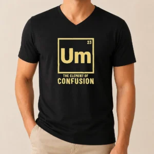 Original Um The Element Of Confusion Periodic Table V-Neck Shirt