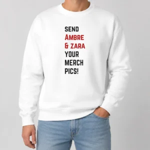 Premium Ambre And Zara Send Your Merch Pics Sweater
