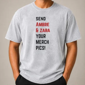 Premium Ambre And Zara Send Your Merch Pics Washed T Shirt featuring soft fabric and relaxed fit