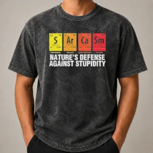 Premium Sarcasm Nature'S Defense Against Stupidity Periodic Table Washed T-Shirt