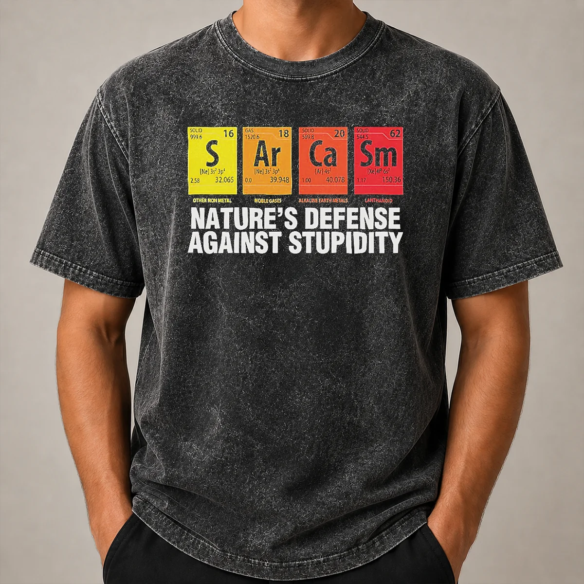Premium Sarcasm Nature'S Defense Against Stupidity Periodic Table Washed T Shirt Premium Sarcasm Nature'S Defense Against Stupidity Periodic Table Washed T-Shirt