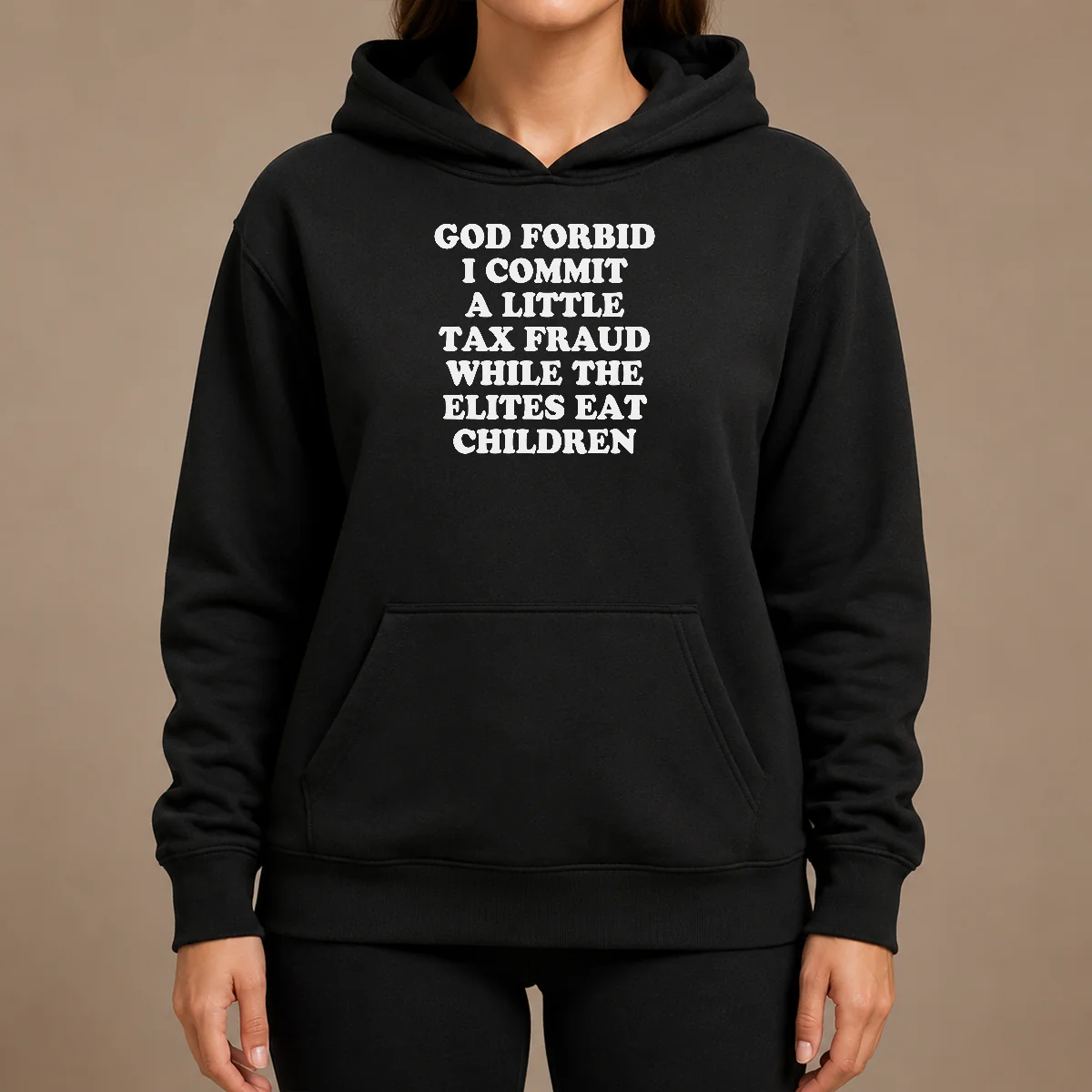 Premium Top God Forbid I Commit A Little Tax Fraud While The Elites Eat Children Hoodie Premium Top God Forbid I Commit A Little Tax Fraud While The Elites Eat Children Hoodie