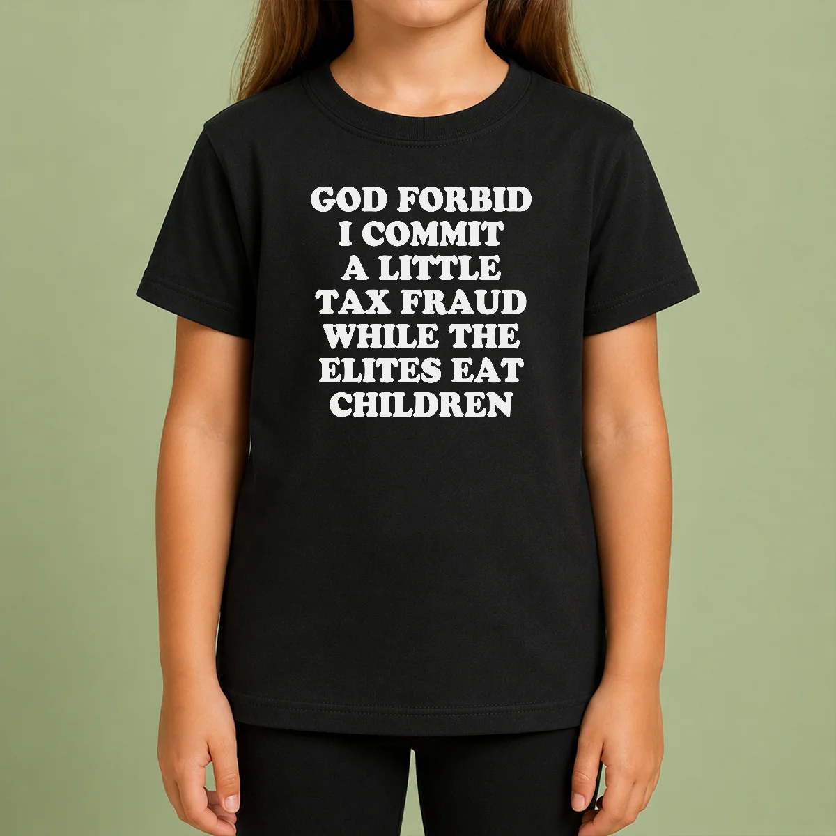 Premium Top God Forbid I Commit A Little Tax Fraud While The Elites Eat Children Kids T Shirt Premium Top God Forbid I Commit A Little Tax Fraud While The Elites Eat Children Kids T-Shirt