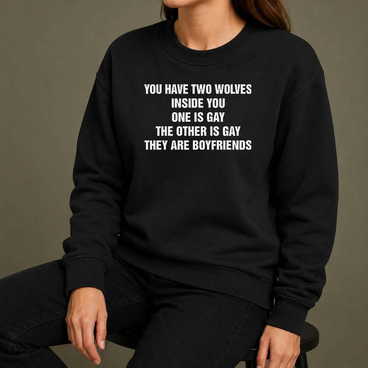 Premium You Have Two Wolves Inside You One Is Gay The Other Is Gay They Are Boyfriends Text Sweater Premium You Have Two Wolves Inside You One Is Gay The Other Is Gay They Are Boyfriends Text Sweater