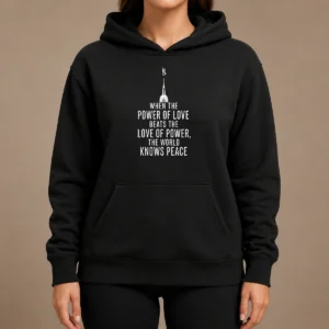 Pretty Awesome When The Power Of Love Beats The Love Of Power The World Knows Peace Hoodie in black, front view with kangaroo pocket