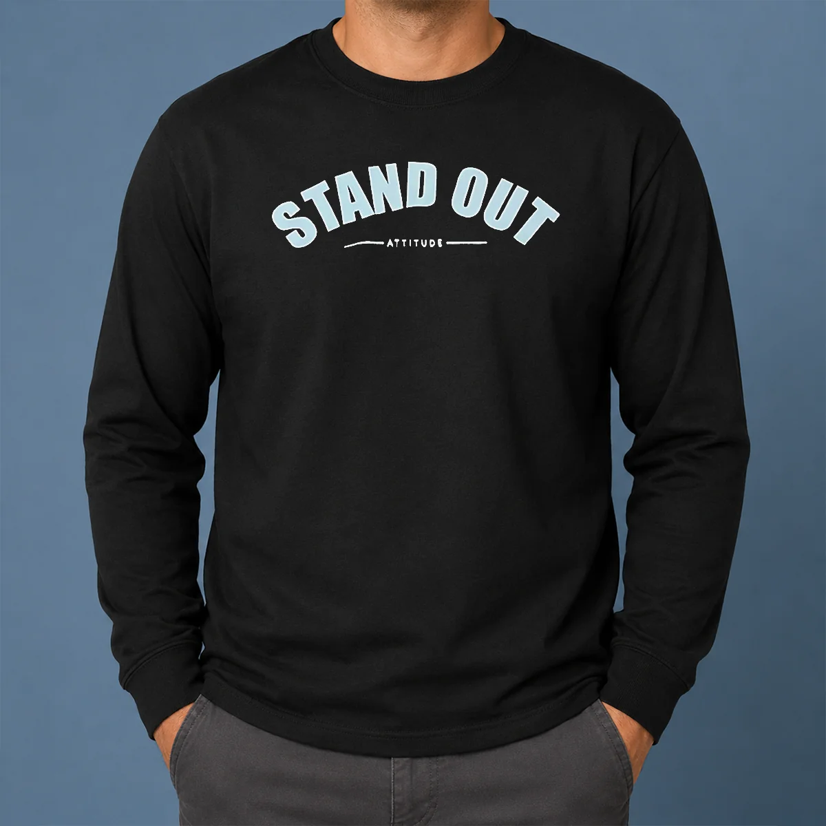 Pretty Funny Stand Out Attitude Long Sleeve Shirt Pretty Funny Stand Out Attitude Long Sleeve Shirt