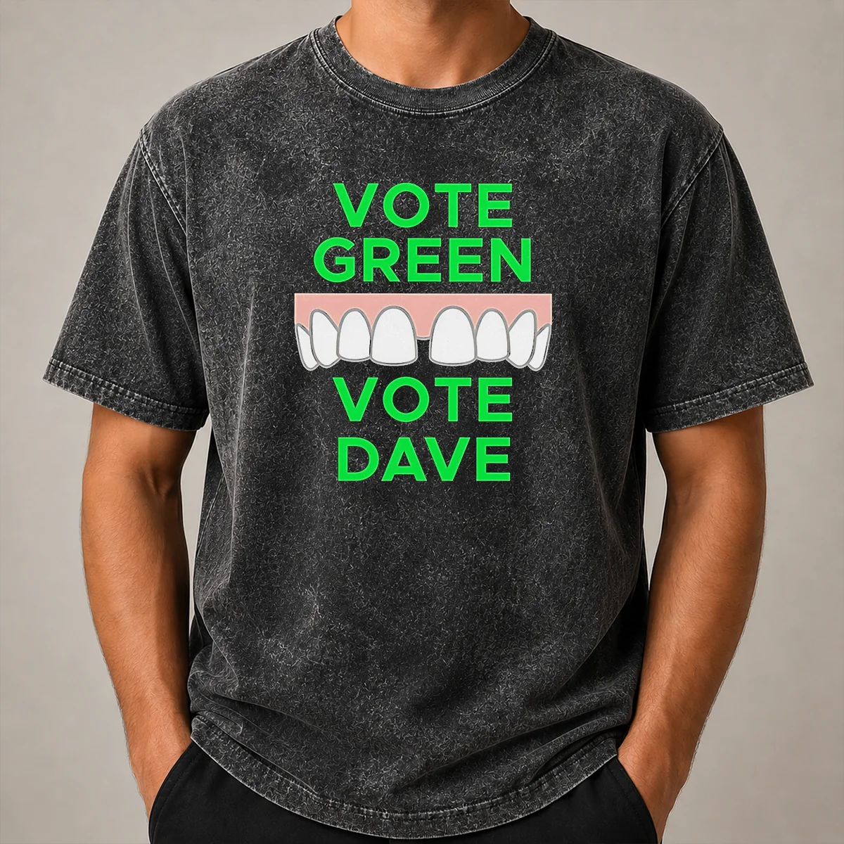 Pretty Hot Vote Green Vote Dave Missing Front Tooth Gap Washed T Shirt Pretty Hot Vote Green Vote Dave Missing Front Tooth Gap Washed T-Shirt