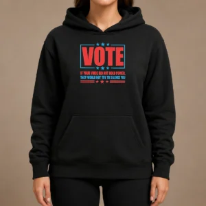 Pretty Hot Vote If Your Voice Did Not Hold Power Hoodie in black, front view with bold white text design