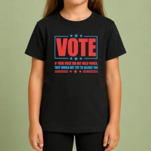 Pretty Hot Vote If Your Voice Did Not Hold Power Kids T-Shirt