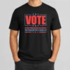 Pretty Hot Vote If Your Voice Did Not Hold Power t shirt in black, front view with bold white text design