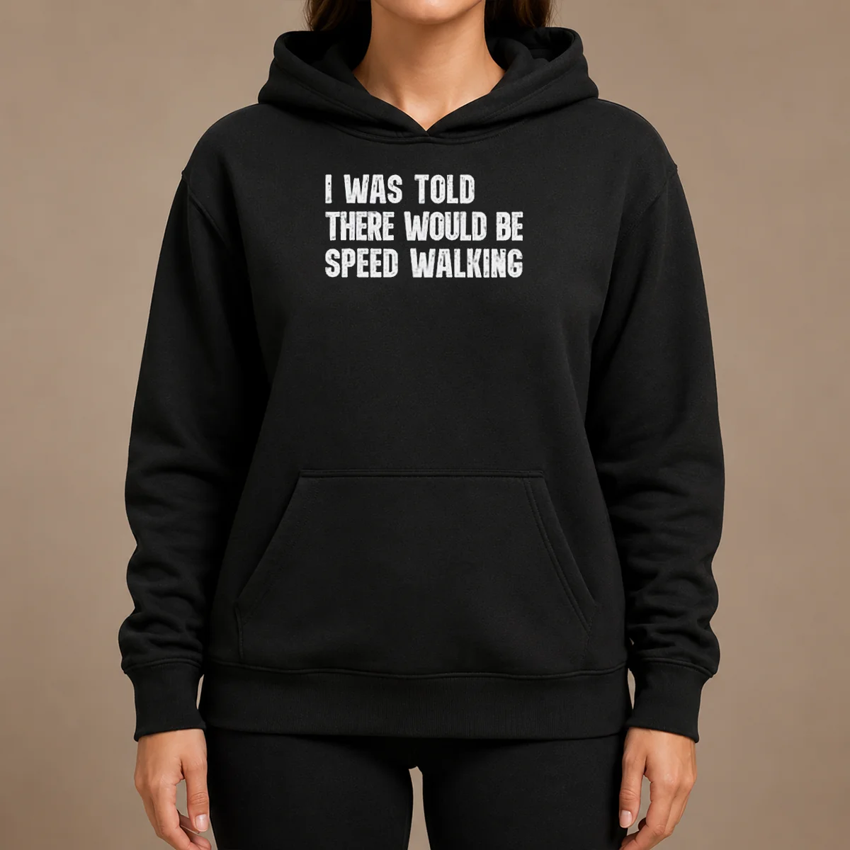 Pretty I Was Told There Would Be Speed Walking Funny Walker Hoodie Pretty I Was Told There Would Be Speed Walking Funny Walker Hoodie