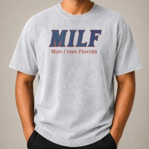 Pretty Milf Man I Love Florida University Of Florida Gators Washed T-Shirt