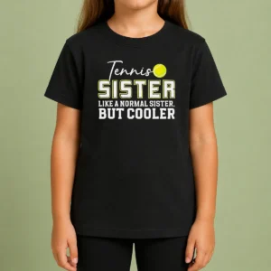 Pretty Original Tennis Sister Like A Normal Sister But Cooler Kids T Shirt in white, short-sleeve cotton tee for children